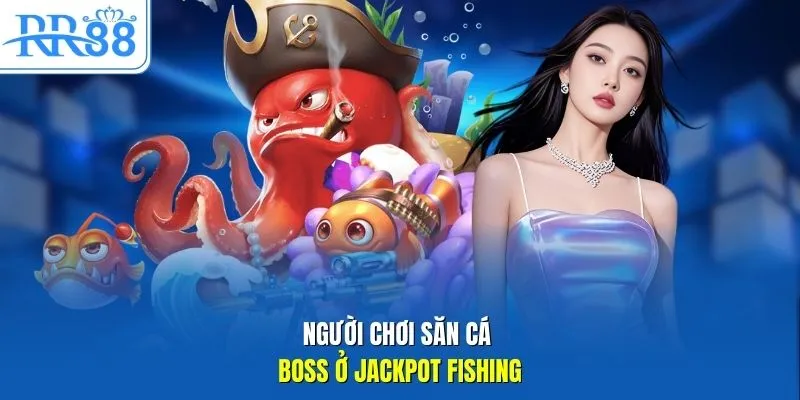 Người chơi săn cá boss ở Jackpot Fishing