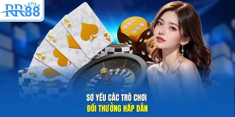 Sơ yếu các trò chơi đổi thưởng hấp dẫn 